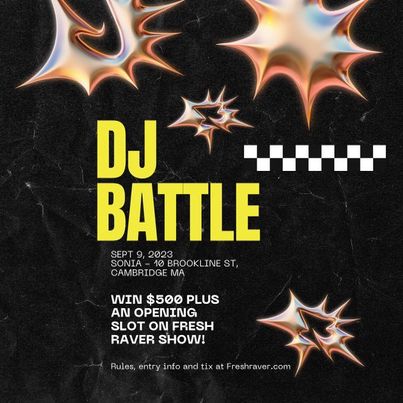 Fresh Raver Presents: DJ BATTLE II [Win $500 + Opening 360° Slot] | 18+ | Boston 09.09.23 (Elementary)