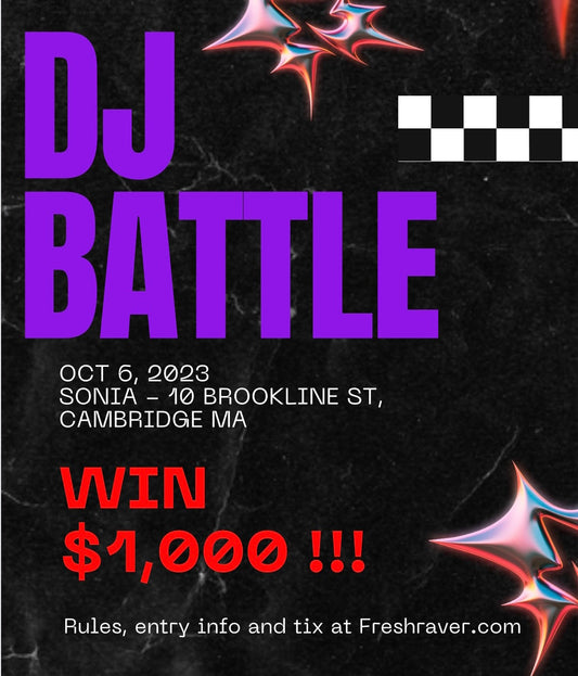 Fresh Raver Presents: DJ BATTLE III [Win $1000 ] | 18+ | Boston 10.06.23 (XAN)